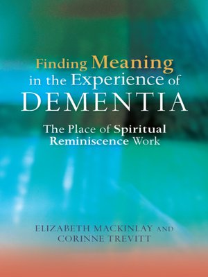 cover image of Finding Meaning in the Experience of Dementia